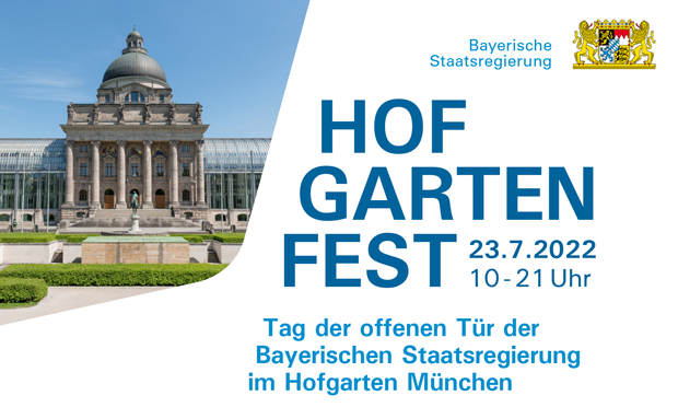 Grafik, die links oben ein Foto der Bayerischen Staatskanzlei zeigt. Oben rechts das bayerische Staatswappen mit Text Bayerische Staatsregierung. In der Mitte Text: Hofgartenfest, 23.7.2022, 10 - 21 Uhr, Tag der offenen Tr der Bayerischen Staatsregierung im Hofgarten München