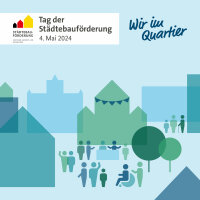 Keyvisual Tag der Städtebauförderung 2024: Stilistische Darstellung einer Stadt mit Gebäuden und Menschen in Grün- und Blautönen. Oben links das Logo der Städtebauförderung mit Text "Tag der Städtebauförderung 4. Mai 2024", rechts oben der Claim "Wir im Quartier"